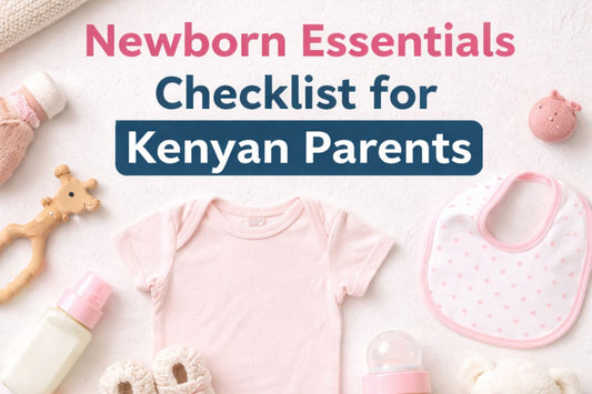 Newborn Essentials Checklist for Kenyan Parents (2026 Guide)